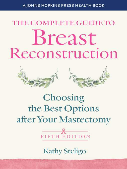 Title details for The Complete Guide to Breast Reconstruction by Kathy Steligo - Available